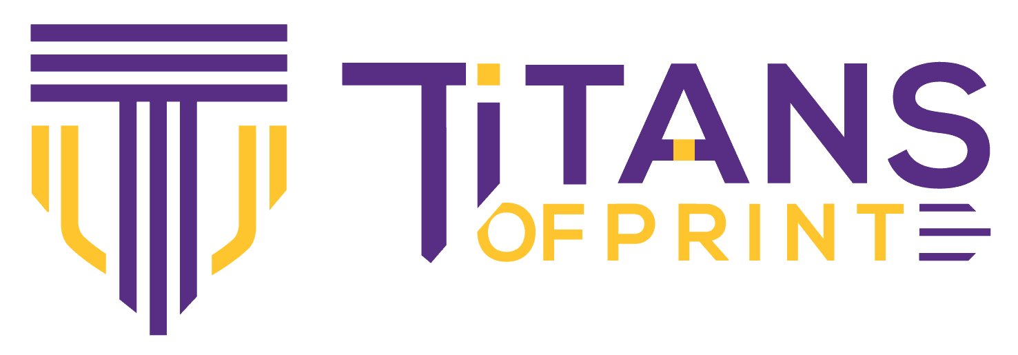 Titans of Print and Signs
